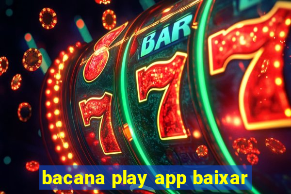 bacana play app baixar